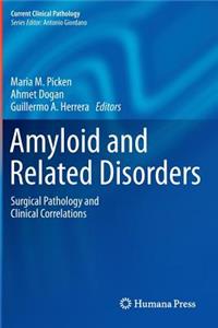 Amyloid and Related Disorders: Surgical Pathology and Clinical Correlations