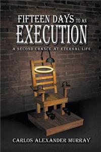 Fifteen Days to an Execution