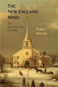 New England Mind: The Seventeenth Century