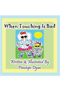 When Touching Is Bad