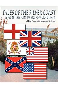 Tales of the Silver Coast-A Secret History of Brunswick County