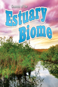 Seasons of the Estuary Biome