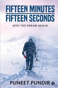 Fifteen Minutes - Fifteen Seconds