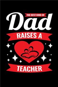 The Best Kind of Dad Raises a Teacher