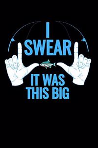 I Swear It Was This Big