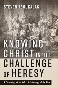 Knowing Christ in the Challenge of Heresy