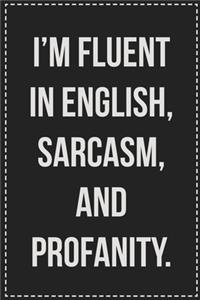 I'm Fluent in English, Sarcasm, and Profanity