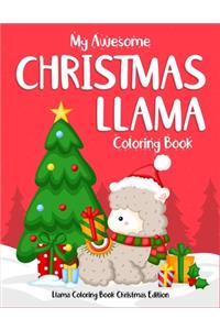 My Awesome Christmas Llama Coloring Book Llama Coloring Book Christmas Edition