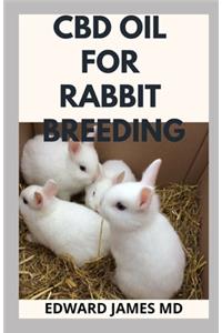 CBD Oil for Rabbit Breeding