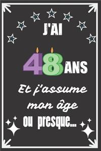 J'ai 48 ans et j'assume mon âge ou presque: Excellente idée de Cadeau D'Anniversaire assez originale Pour Femme, Pour Homme - Démarquez-vous avec ce cadeau sympa Pour Souhaiter Un joyeux Anniv