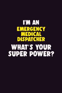 I'M An Emergency Medical Dispatcher, What's Your Super Power?