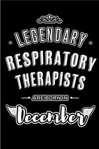 Legendary Respiratory Therapists are born in December