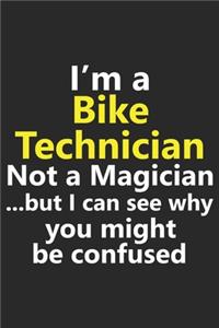 I'm a Bike Technician Not A Magician But I Can See Why You Might Be Confused