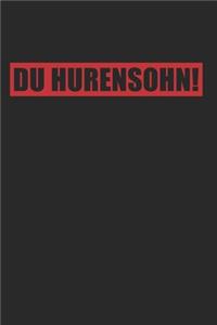 Du Hurensohn - Son of A Bitch - Deutsch German