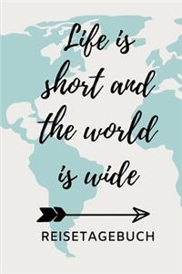 Life Is Short and the World Is Wide Reisetagebuch