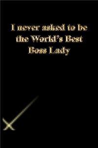 I never asked to be the World's Best Boss Lady