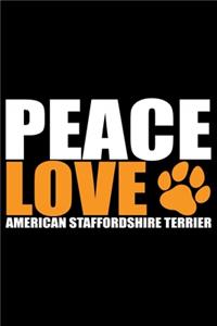 Peace Love American Staffordshire Terrier