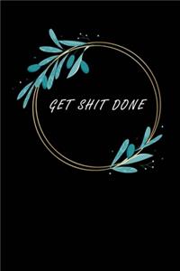 Get Shit Done