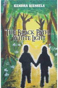 Black Path...White Light