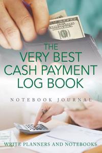 The Very Best Cash Payment Log Book Notebook Journal