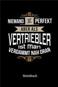 Niemand ist perfekt aber als Vertriebler ist man verdammt nah dran