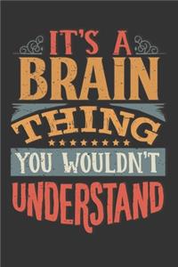 Its A Brain Thing You Wouldnt Understand