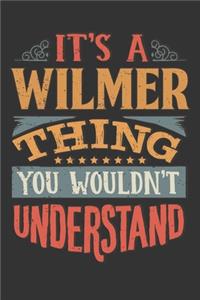 Its A Wilmer Thing You Wouldnt Understand