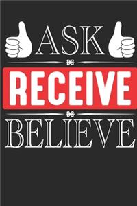 Ask Receive Believe