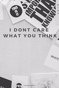 I don't care what you think