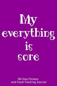 My Everything is Sore