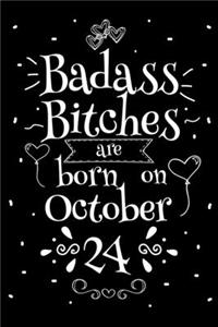Badass Bitches Are Born On October 24