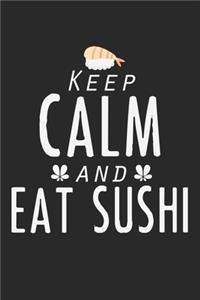Keep Calm And Eat Sushi