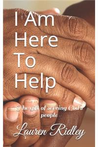 I Am Here To Help