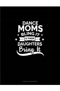 Dance Moms Bling It & Their Daughters Bring It