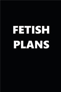 2020 Weekly Planner Funny Theme Fetish Plans Black White 134 Pages