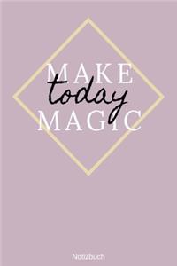 Make Magic Today