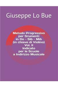 Metodo Progressivo per Srumenti in Do - Sib - Mib (in chiave di Violino) Vol. II - Indicato per le Scuole a Indirizzo Musicale