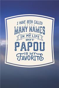 I Have Been Called Many s In My Life But Papou Is My Favorite