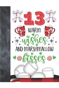 13 Warm Wishes And Marshmallow Kisses