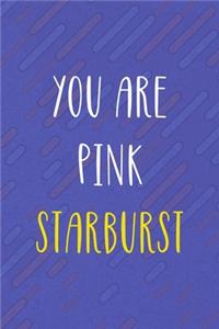 You Are Pink Starburst