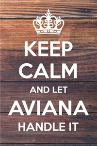 Keep Calm and Let Aviana Handle It