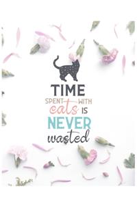 Time Spent With Cats is Never Wasted