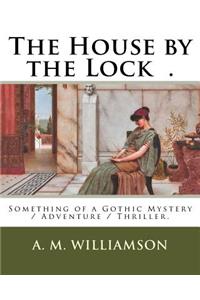 The House by the Lock .
