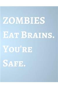 Zombies Eat Brains Youre Safe