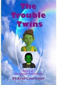 The Trouble Twins: Book 3 of the Magical Portal Series