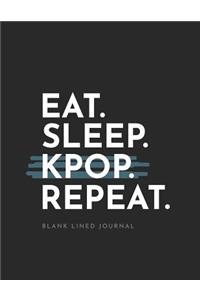 Eat Sleep Kpop Repeat