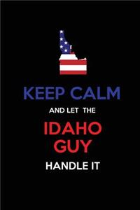 Keep Calm and Let the Idaho Guy Handle It