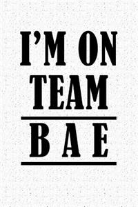 I'm on Team Bae