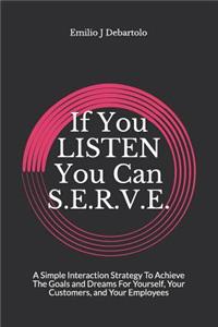 If You Listen You Can S.E.R.V.E.
