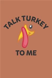 Talk Turkey to Me